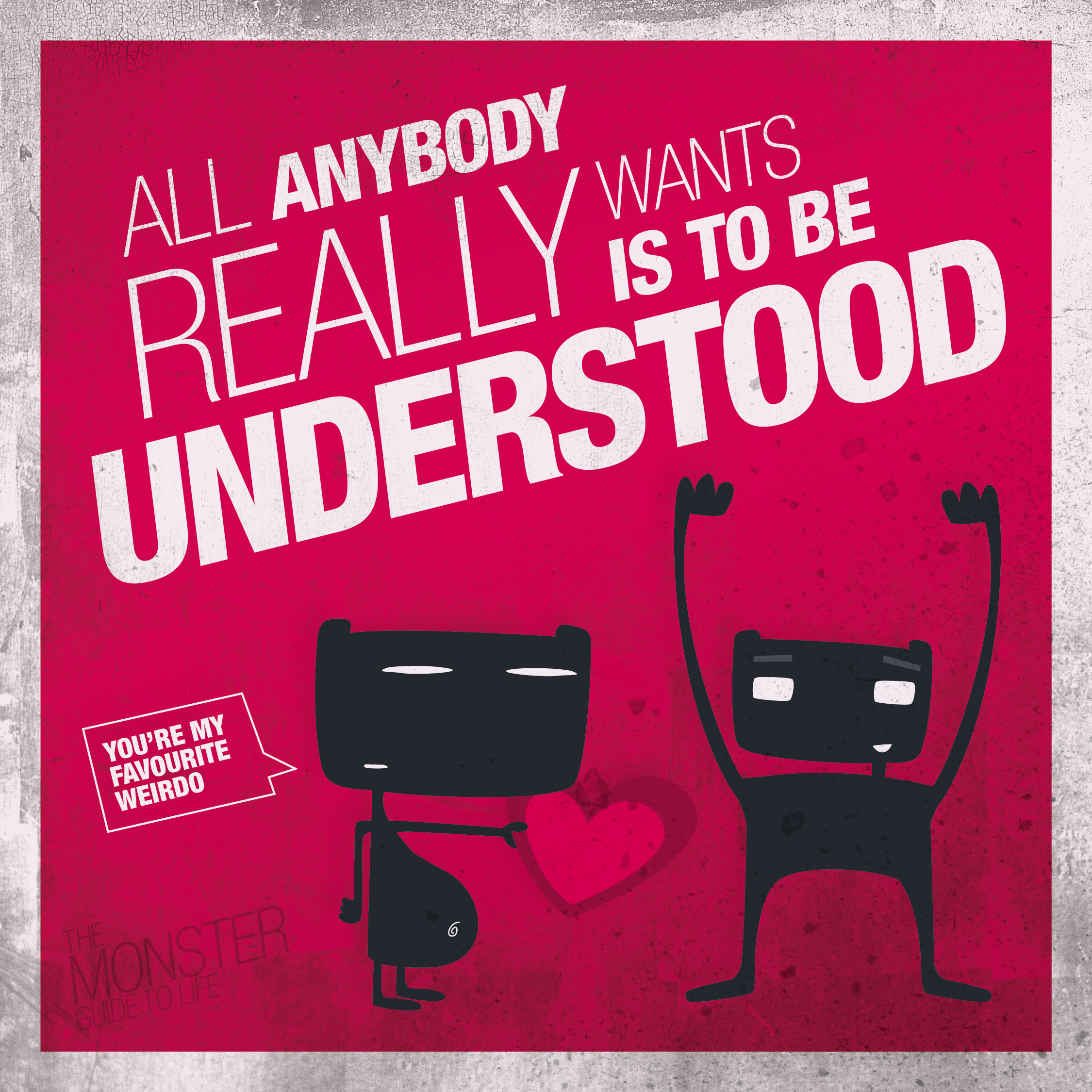 All anybody really wants is to be understood