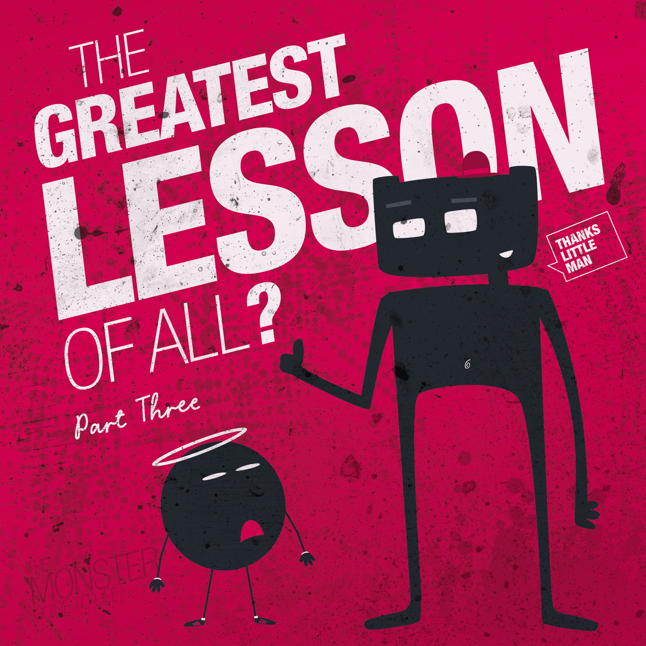 The Greatest Lesson Of All? Part Three