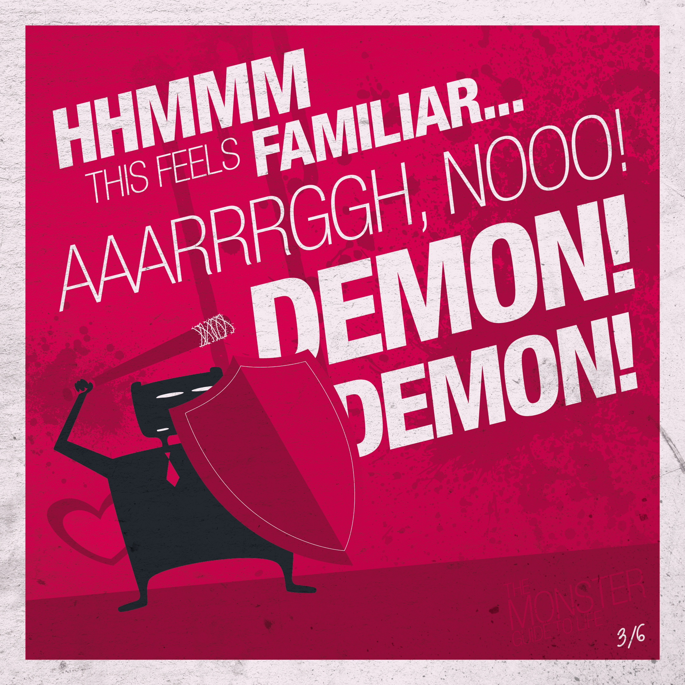 Hhmmm this feels familiar...aaarrrggh, nooo! Demon! Demon!