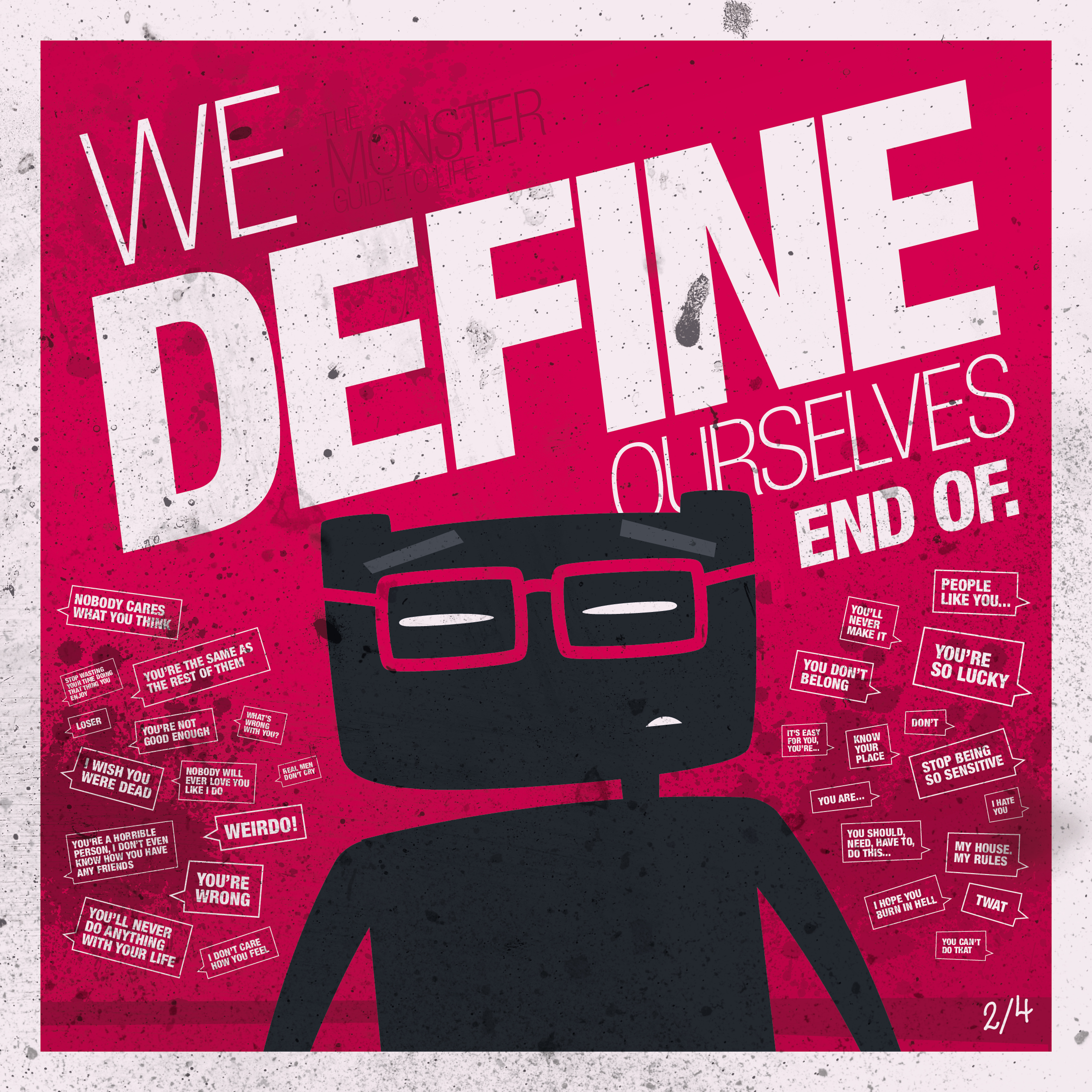 We Define Ourselves. End Of.