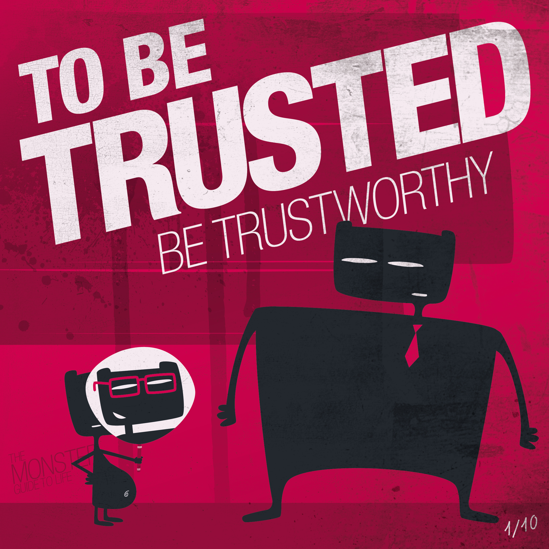 To be trusted, be trustworthy