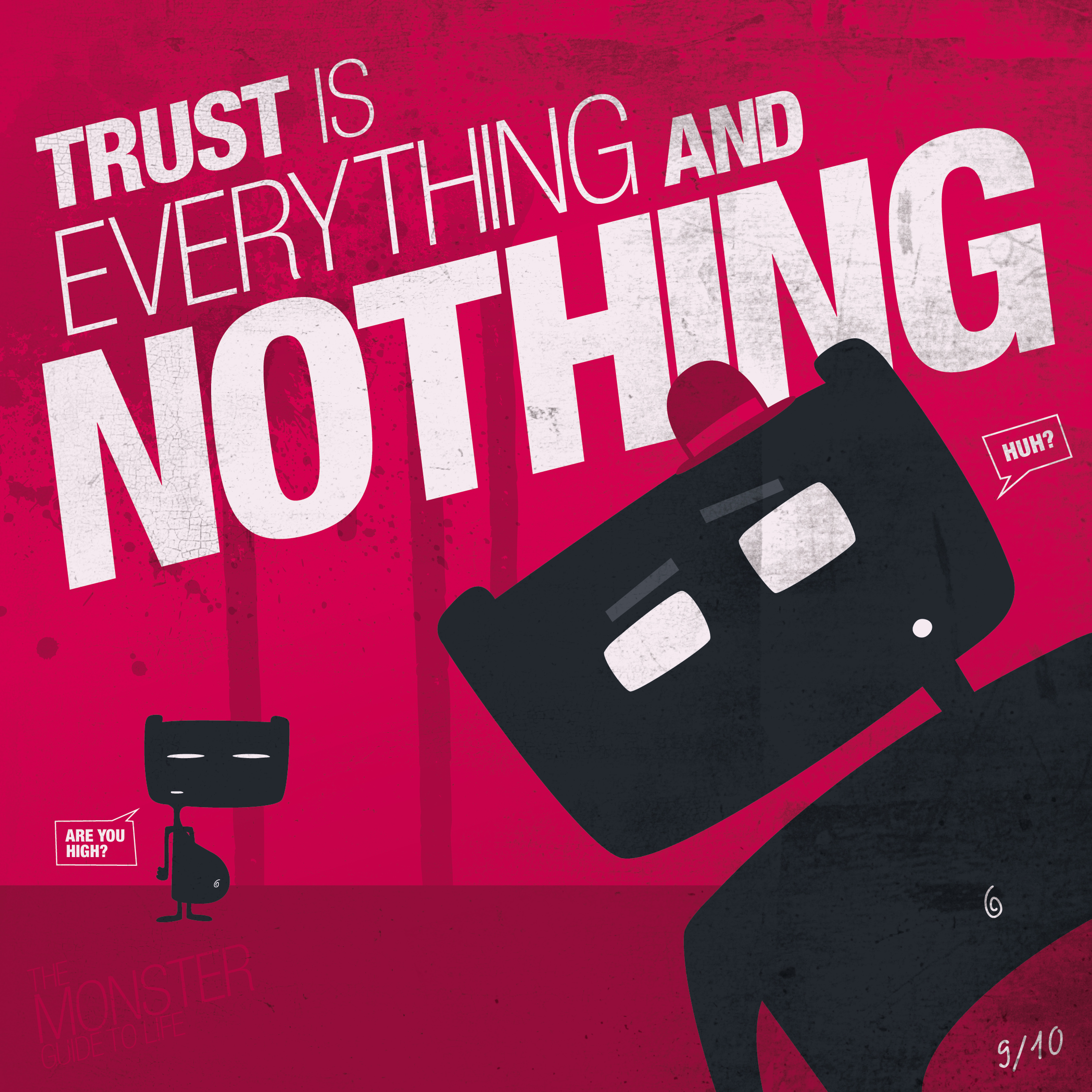 Trust is everything and nothing