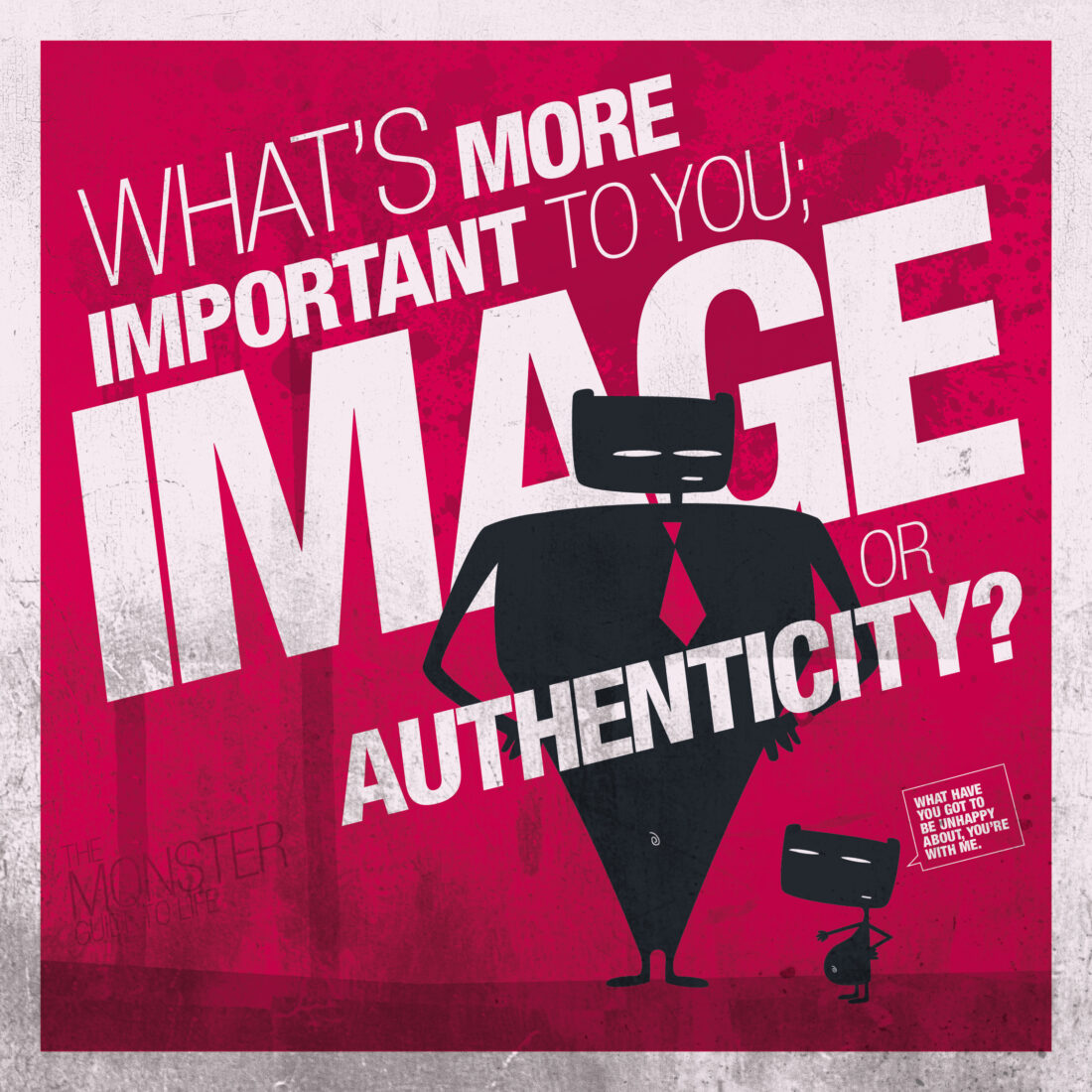What's more important to you; image or authenticity?