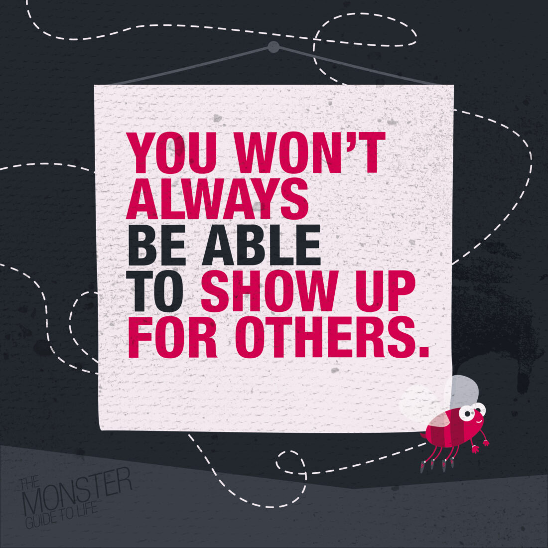 You won't always be able to show up for others